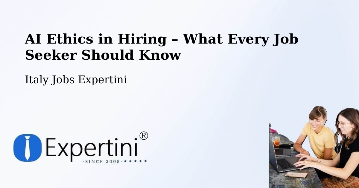 AI Ethics in Recruitment & Hiring – Quistello - Quistello, Italy Jobs Expertini